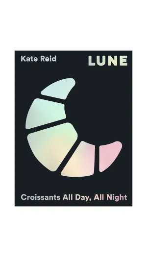 Lune: Croissants All Day, All Night